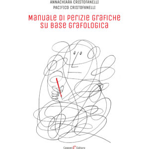 Annachiara e Pacifico Cristofanelli manuale di perizie grafiche su base grafologica