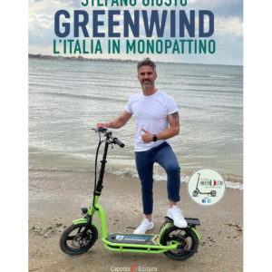 Greenwind. L’Italia in monopattino stefano giusto