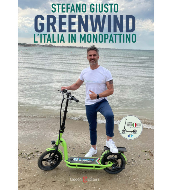 Greenwind. L’Italia in monopattino stefano giusto