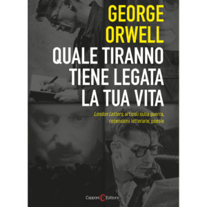 George Orwell Quale tiranno tiene legata la tua vita