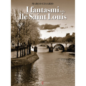 I fantasmi della Île Saint Louis Marco Cesario