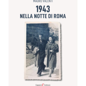 1943. Nella notte di Roma Mauro Valenti