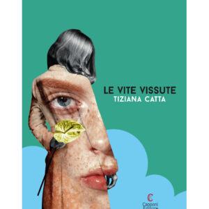 Le vite vissute Tiziana Catta